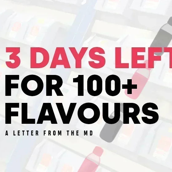 100+ Flavours Have Only 3 Days Left
