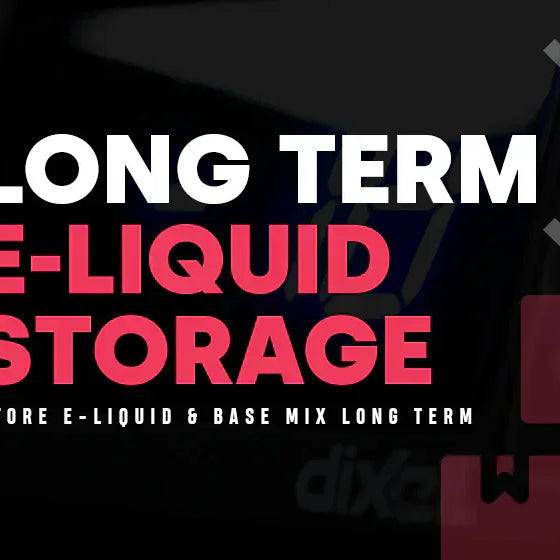 How to Store E-Liquid and Base Mix Long-Term