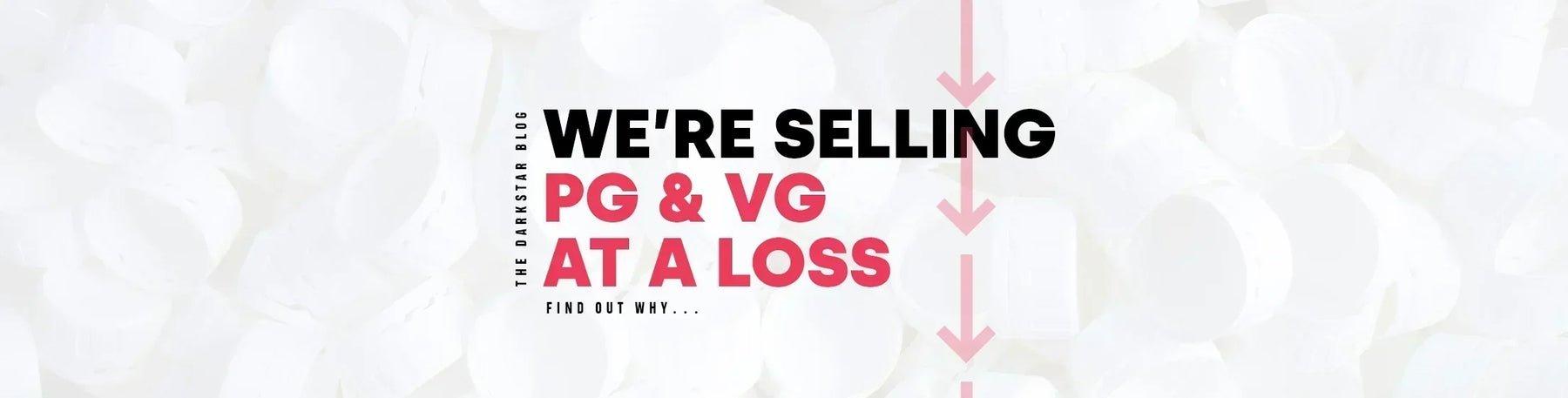 Why We’re Selling VG & PG At A Loss